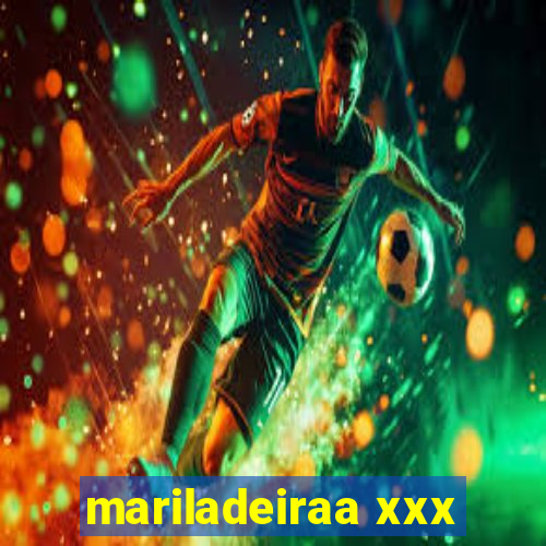 mariladeiraa xxx